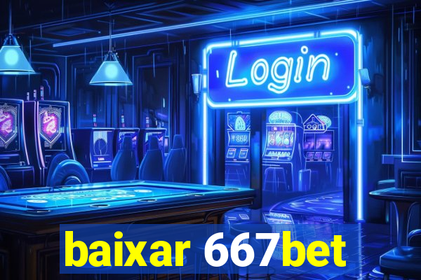 baixar 667bet